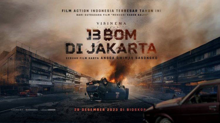 Aksi Teroris Mengancam Ibukota di Video Teaser “13 Bom di Jakarta”, Tunjukkan Potensi Jadi Film Action Indonesia Terbesar  Tahun Ini