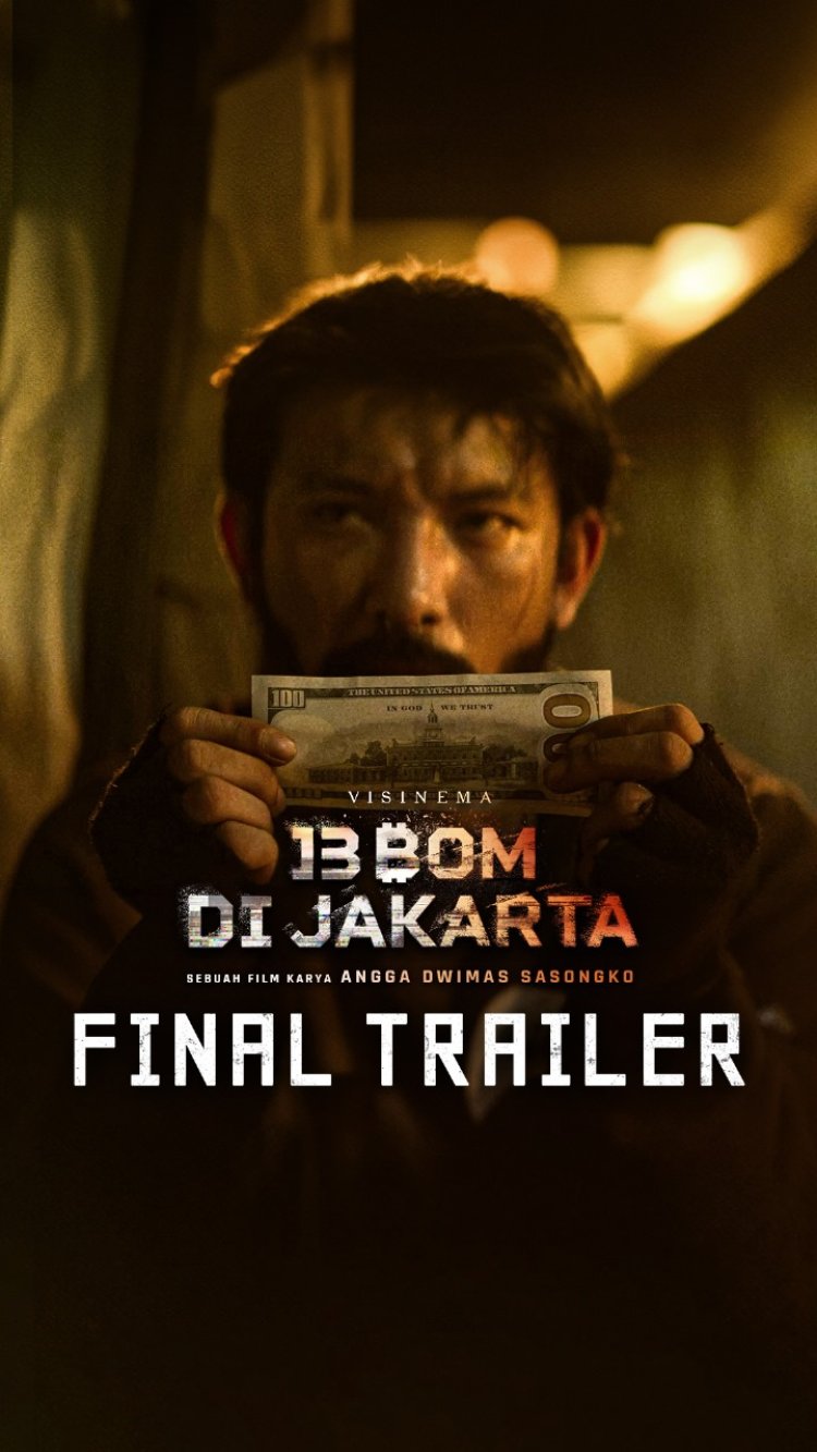 Tayang Mulai Hari Ini! Film 13 Bom di Jakarta Rilis Final Trailer Tampilkan  Standar Tinggi Film Aksi di Indonesia
