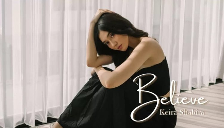 Keira Shabira Rilis Single Terbaru di Awal Tahun "Believe"