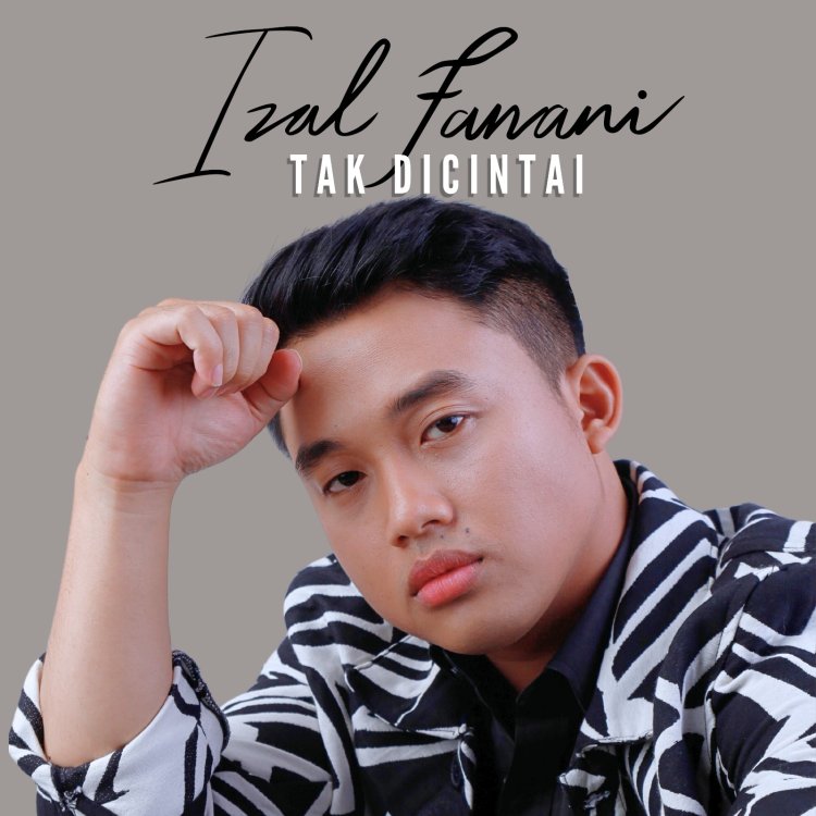 Penyanyi Pendatang Baru dan Konten Kreator TikTok, Izal Fanani merilis lagu bertajuk "Tak Dicintai"