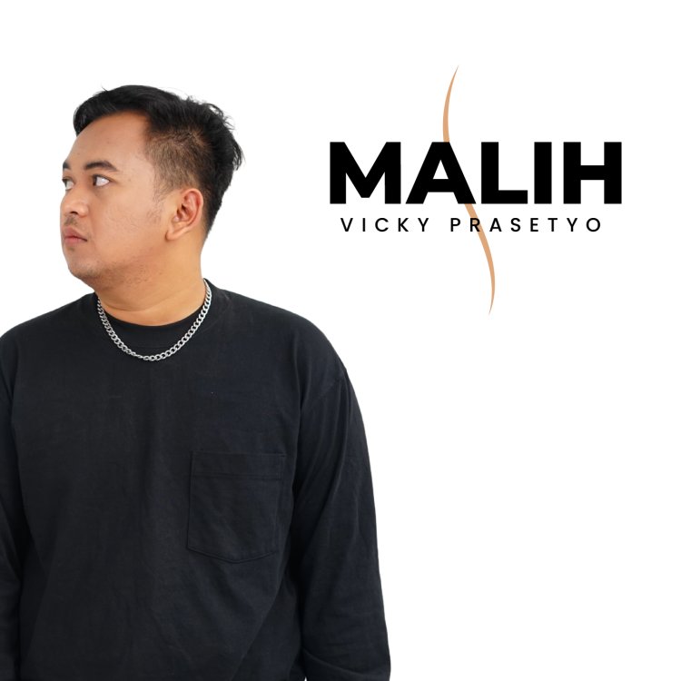 Vicky Tri Prasetyo Merilis Single Terbarunya "Malih"