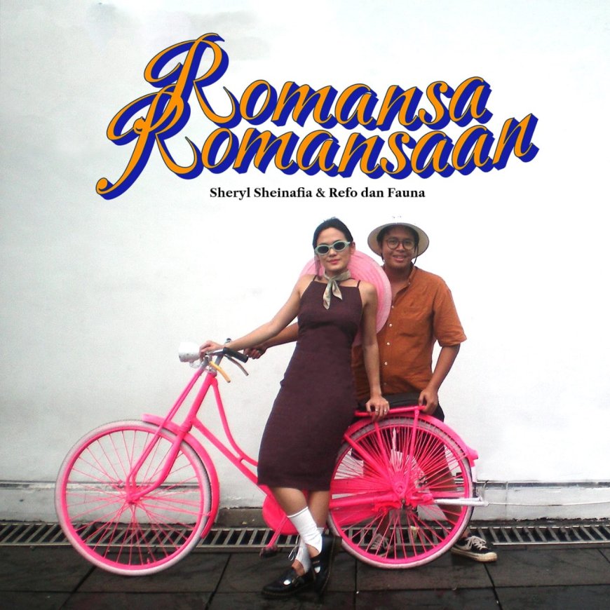 Sheryl Sheinafia & Refo dan Fauna Merilis "Romansa Romansaan": Gambaran Percintaan Sederhana Menunggu Akhir Bulan