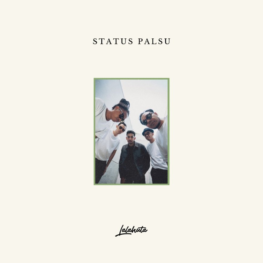 Lalahuta Rilis Single Terbaru "Status Palsu" Usai Tampil Perdana dengan Formasi Baru di Java Jazz Festival 2024