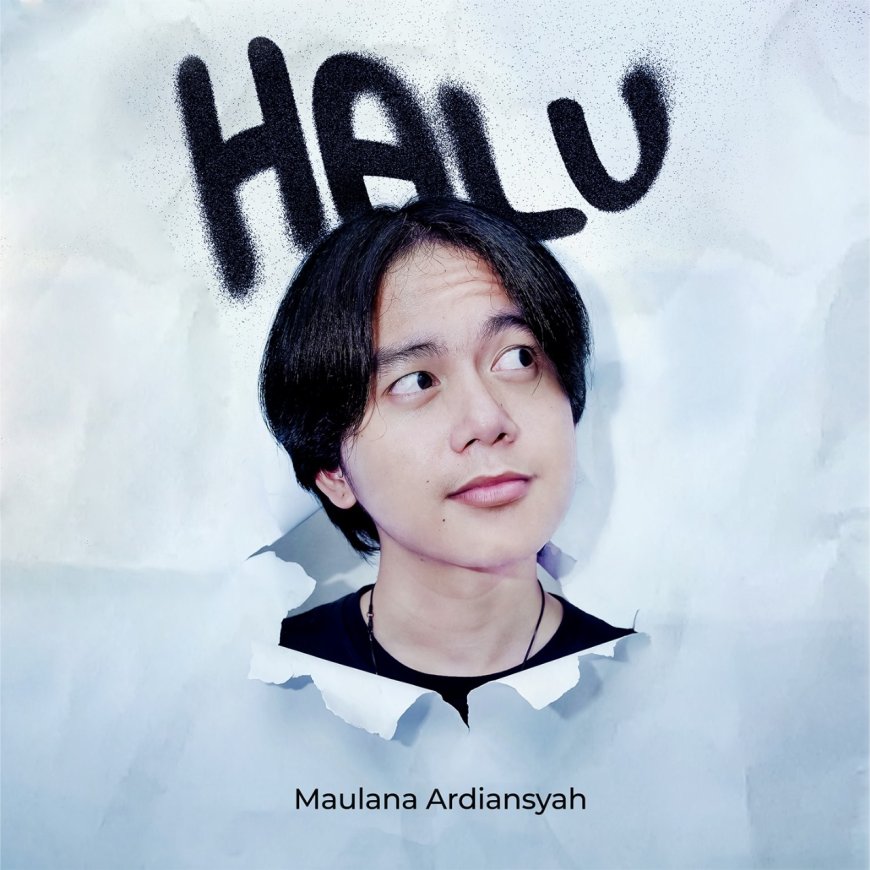 Maulana Ardiansyah Merilis Single Terbaru "Halu": Kisah Cinta dalam Dunia Imajinasi