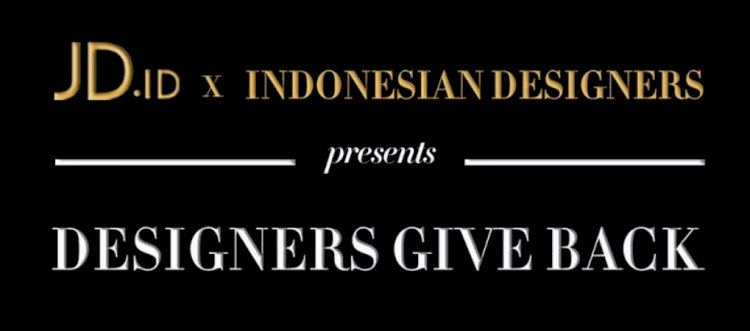 Designers Indonesia Persembahkan Designer Give Back