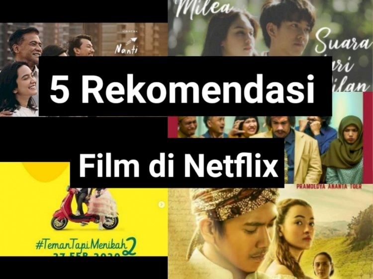 5 Rekomendasi Film Indonesia Keluaran 2019 2020 yang Kini Sudah Bisa Dinikmati di Netflix