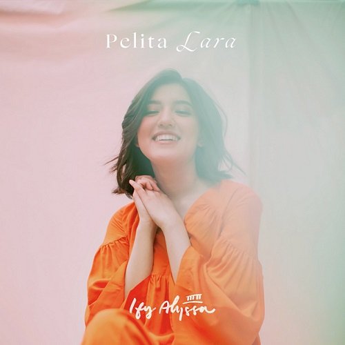‘Pelita Lara’, Album Penantian Panjang Ify Alyssa