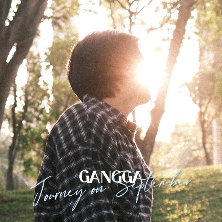 Ajakan Gangga untuk Tak Menyerah Dimasa Sulit di Lagu Rerbaru 'Journey On September'