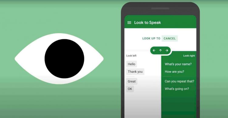 Google Kenalkan Aplikasi Look to Speak, Bisa Bicara Lewat Mata