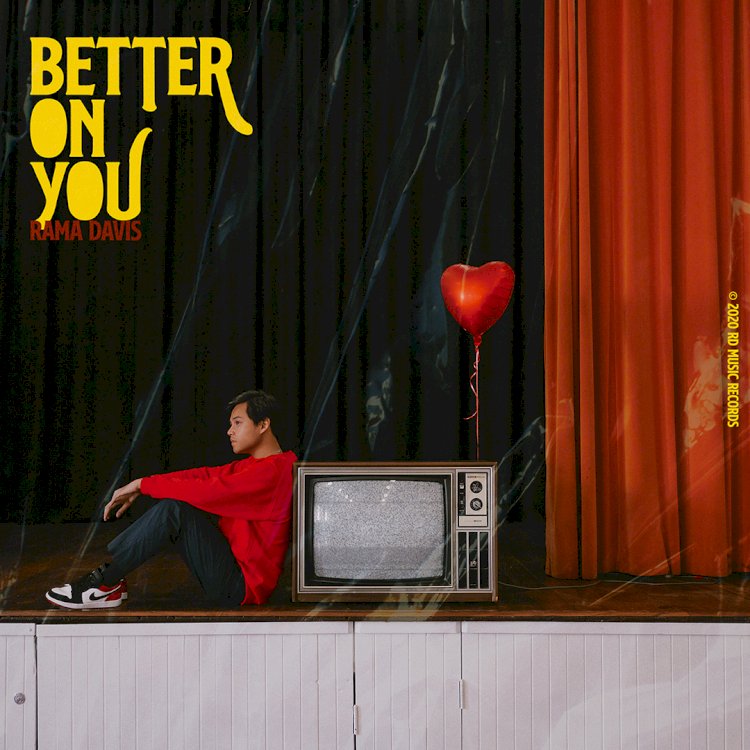 Suguhan Pop-Modern ala Rama Davis di Single ‘Better on You’